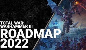 《全战：战锤3》2022更新计划 DLC、旧世界内容更新