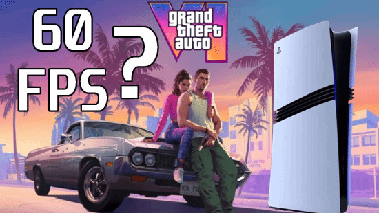 《GTA6》数毛社分析《》难以实现60帧：PS5 Pro硬件性能受限